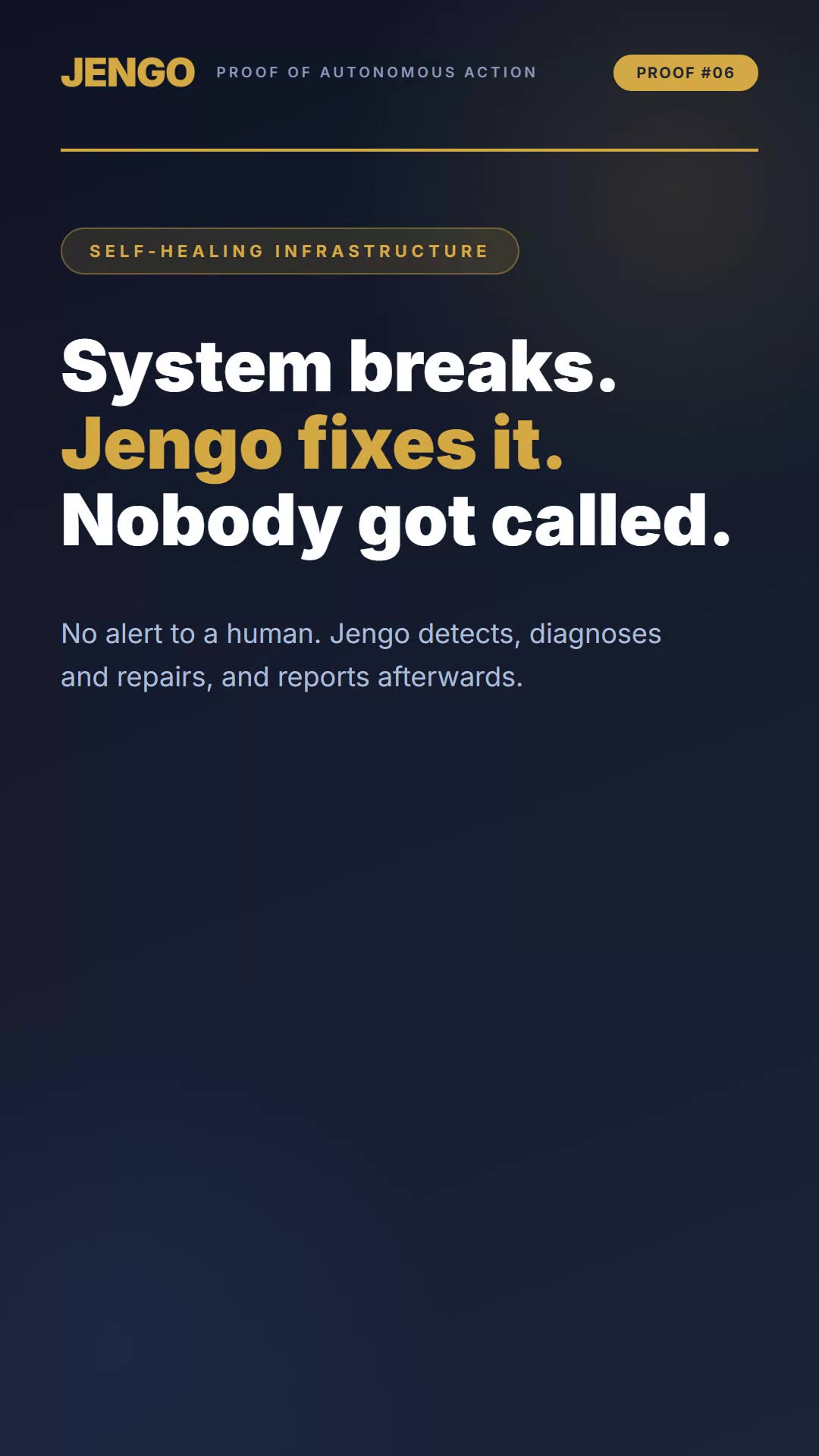 System breaks. Jengo fixes it. Nobody got called.